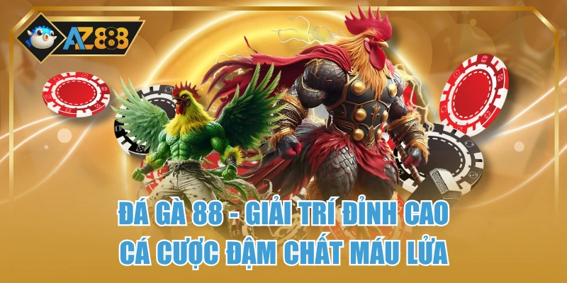 Đá Gà 88 – Giải Trí Đỉnh Cao, Cá Cược Đậm Chất Máu Lửa 1 Đá Gà 88 – Giải Trí Đỉnh Cao, Cá Cược Đậm Chất Máu Lửa